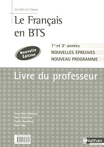 Le français en BTS : le texte et l'image : nouvelles épreuves, nouveau programme