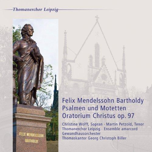 Felix Mendelssohn: Christus & Sechs Sprüche op. 97 / Psalmen & Motetten