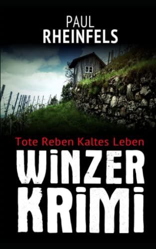 Tote Reben Kaltes Leben: 2. Winzerkrimi