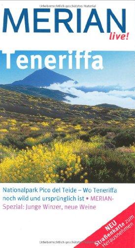 Teneriffa: Nationalpark Pico del Teide: Wo Teneriffa noch wild und ursprünglich ist. Merian-Spezial: Junge Winzer, neue Weine