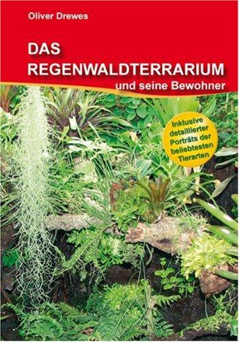 Das Regenwaldterrarium und seine Bewohner