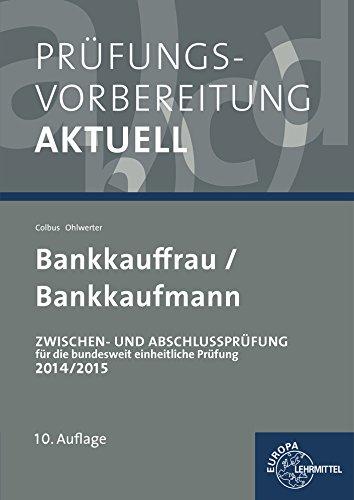 Prüfungsvorbereitung aktuell - Bankkauffrau/Bankkaufmann: Zwischen- und Abschlussprüfung, Gesamtpaket