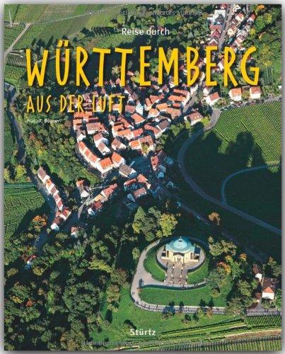 Reise durch WÜRTTEMBERG aus der Luft - Ein Bildband mit über 160 Bildern - STÜRTZ Verlag