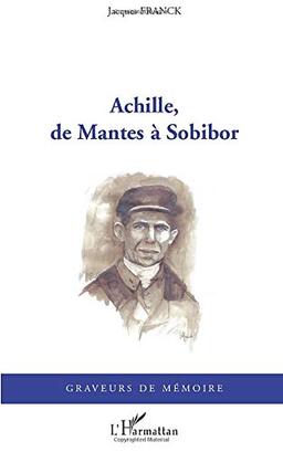 Achille, de Mantes à Sobibor