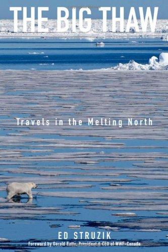 The Big Thaw: Travels in the Melting North