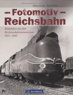 Fotomotiv Reichsbahn: Bildschätze aus dem Reichsverkehrsministerium 1925  1945