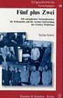 Fünf plus Zwei. Die europäischen Nationalstaaten, die Weltmächte und die vereinte Entfesselung des Zweiten Weltkriegs. Zeitgeschichtliche Forschungen Bd.18