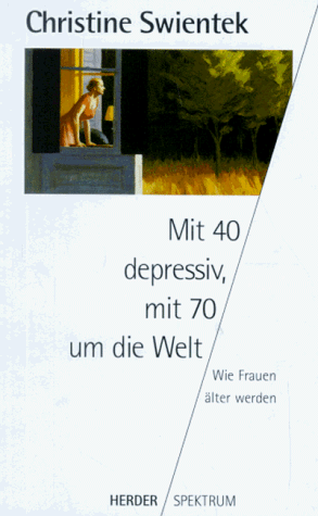 Mit 40 depressiv, mit 70 um die Welt. Wie Frauen älter werden.