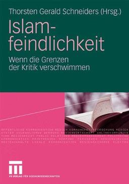 Islamfeindlichkeit: Wenn die Grenzen der Kritik verschwimmen