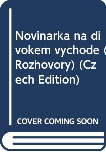 Novinarka na divokem vychode (Rozhovory) (Czech Edition)