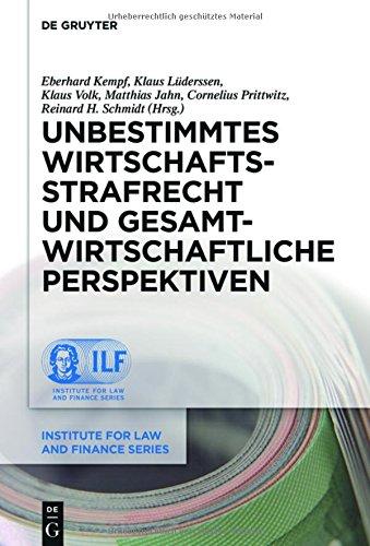 Unbestimmtes Wirtschaftsstrafrecht und gesamtwirtschaftliche Perspektiven (Institute for Law and Finance Series, Band 19)