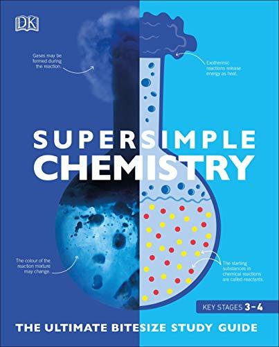 SuperSimple Chemistry: The Ultimate Bitesize Study Guide