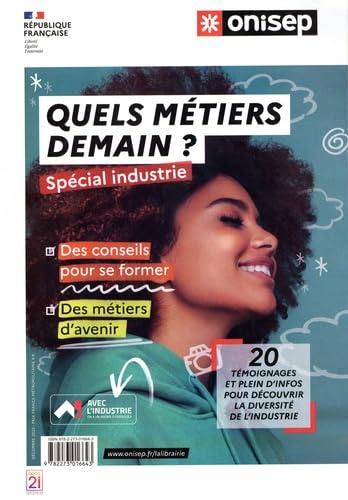 Quels métiers demain ? : spécial industrie