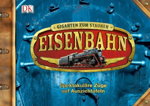 Giganten zum Staunen:Eisenbahn- Spektakuläre Züge auf Ausziehtafeln