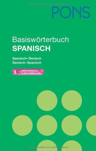 PONS Basiswörterbuch Spanisch: Mit Download-Wörterbuch. Spanisch-Deutsch /Deutsch-Spanisch