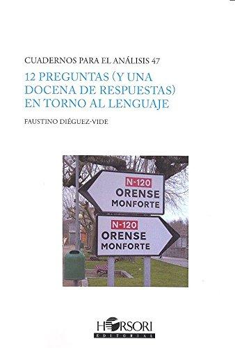 12 preguntas -y una docena de respuestas- en torno al lenguaje (Cuadernos para el análisis, Band 47)