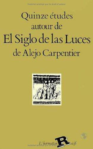 Quinze études autour de `El Siglo de las Luces' de Alejo Carpentier