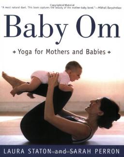 Baby Om: Yoga for Mothers and Babies