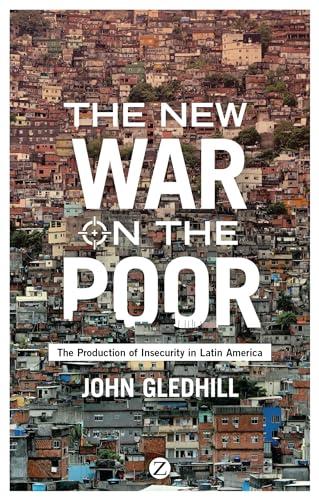 The New War on the Poor: The Production of Insecurity in Latin America