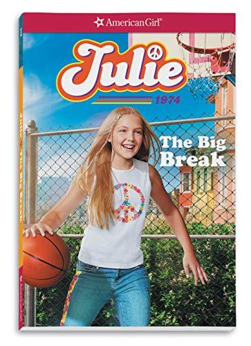 Julie: The Big Break (American Girl Historical Characters, 1)