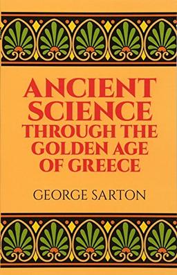 Ancient Science Through the Golden Age of Greece