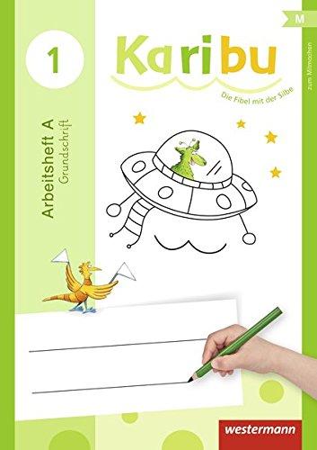 Karibu - Ausgabe 2016: Arbeitshefte Klasse 1 Grundschrift: Zur Mitmachfibel