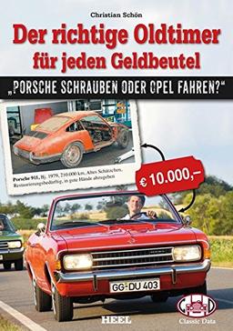 Der richtige Oldtimer für jeden Geldbeutel: "Porsche schrauben oder Opel fahren?"