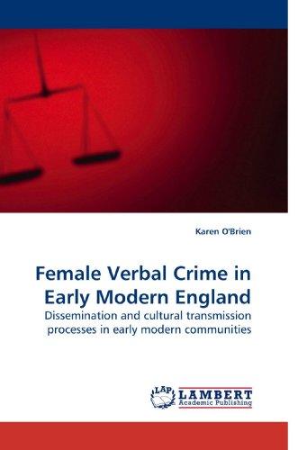 Female Verbal Crime in Early Modern England: Dissemination and cultural transmission processes in early modern communities