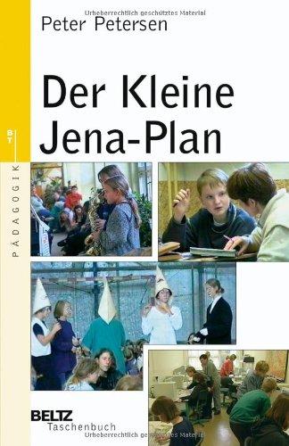 Der Kleine Jena-Plan: einer freien allgemeinen Volksschule (Beltz Taschenbuch / Pädagogik)