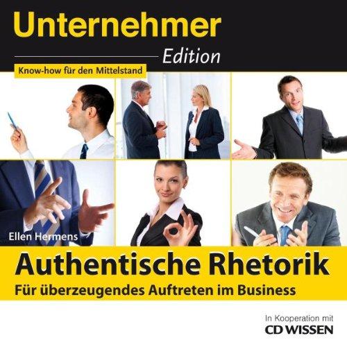 CD WISSEN - Unternehmeredition - Authentische Rhetorik. Für überzeugendes Auftreten im Business, 2 CDs