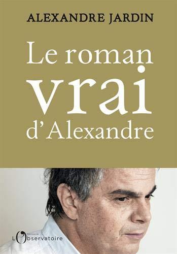 Le roman vrai d'Alexandre : aveux