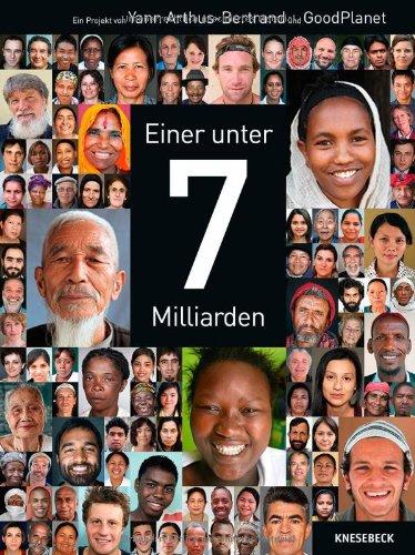 Einer unter 7 Milliarden: Was Menschen erleben, träumen und hoffen