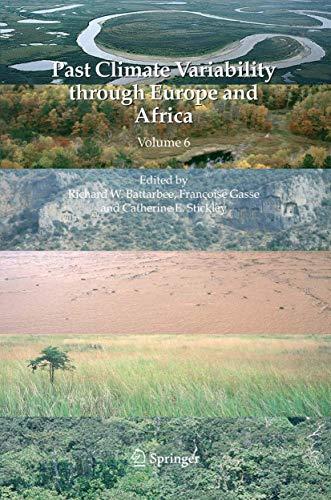 Past Climate Variability through Europe and Africa (Developments in Paleoenvironmental Research, 6, Band 6)