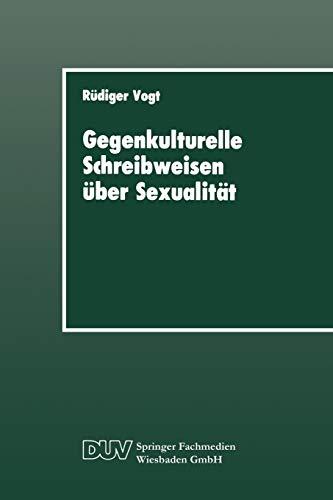 Gegenkulturelle Schreibweisen über Sexualität: Textstrukturen und soziale Praxis in Leserbriefen (DUV Sozialwissenschaft)