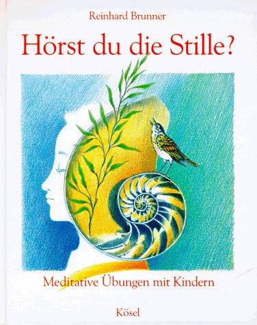 Hörst du die Stille? Meditative Übungen mit Kindern