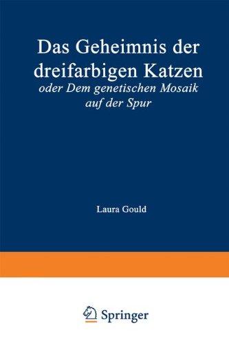 Das Geheimnis der dreifarbigen Katzen. Oder dem genetischen Mosaik auf der Spur