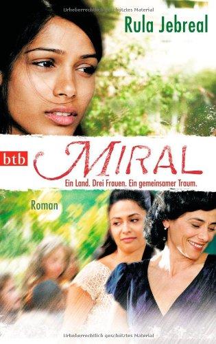 Miral -: Ein Land. Drei Frauen. Ein gemeinsamer Traum