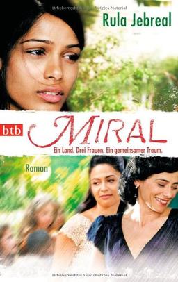 Miral -: Ein Land. Drei Frauen. Ein gemeinsamer Traum