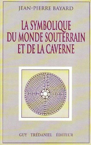 La Symbolique du monde souterrain et de la caverne