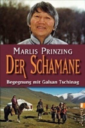 Der Schamane: Begegnung mit Galsan Tschinag