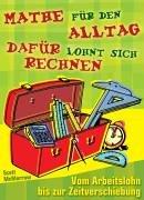 Mathe für den Alltag. Dafür lohnt sich Rechnen. Vom Arbeitslohn bis zur Zeitverschiebung. Klasse 5 - 6. (Lernmaterialien)