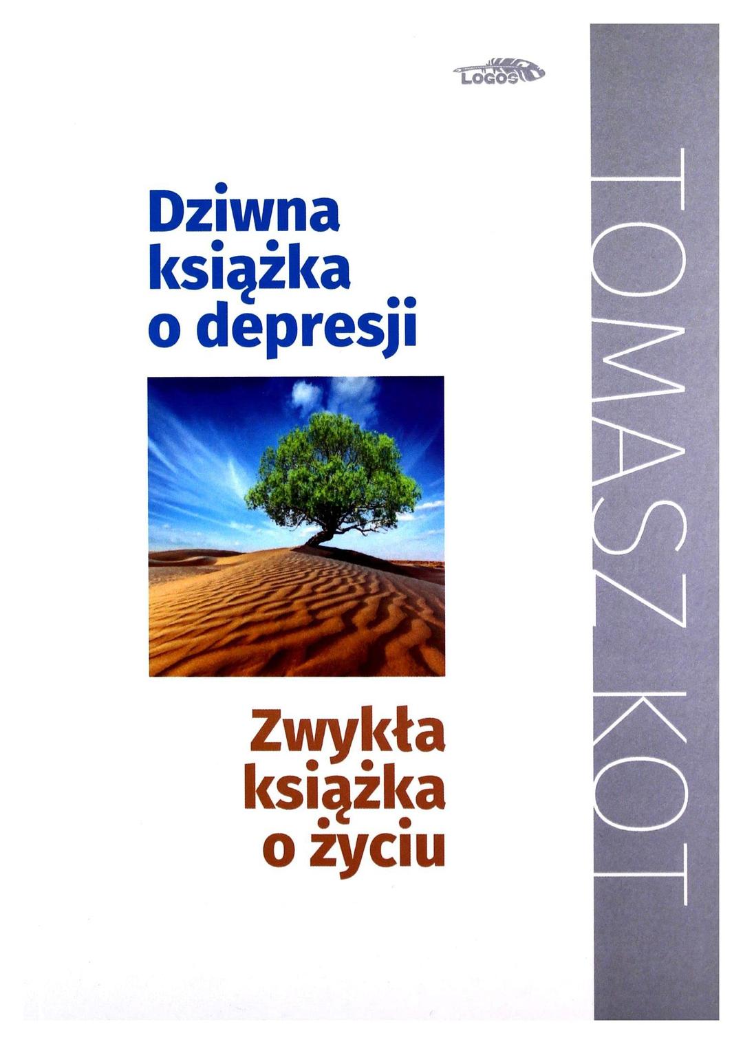 Dziwna ksiÄĹzka o depresji, zwykĹa ksiÄĹzka o Ĺzyciu - Tomasz Kot [KSIÄĹťKA]