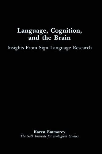 Language, Cognition, and the Brain: Insights from Sign Language Research