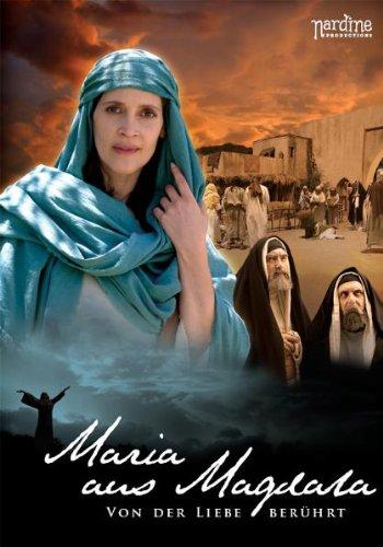 Maria aus Magdala - Von der Liebe berührt