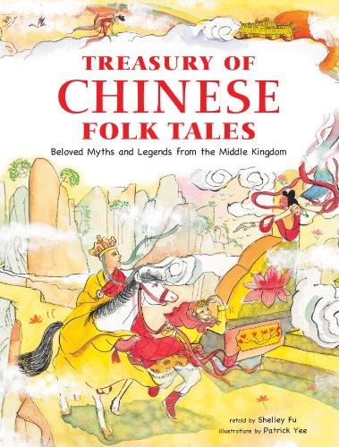 Treasury of Chinese Folk Tales: Beloved Myths and Legends from the Middle Kingdom