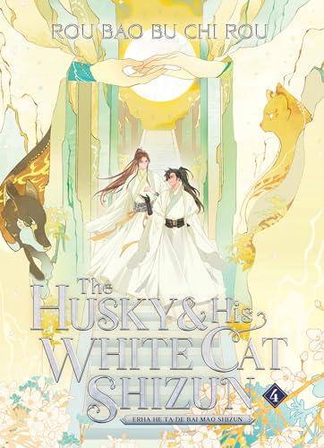 The Husky and His White Cat Shizun: Erha He Ta De Bai Mao Shizun (Novel) Vol. 4