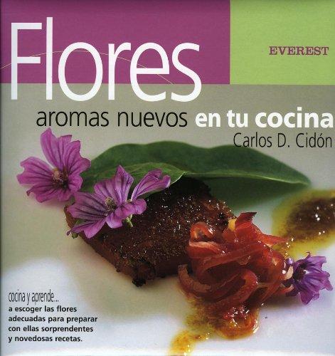 Flores en tu cocina (Cocina y aprende)