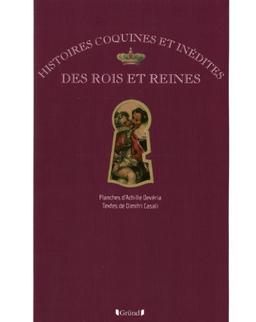 Histoires coquines et inédites des rois et reines