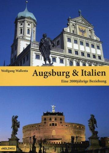 Augsburg & Italien: Eine 2000-jährige Beziehung