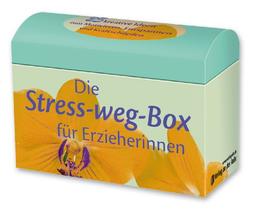 Die Stress-weg-Box für Erzieherinnen: 25 kreative Ideen zum Motivieren, Entspannen und Kraftschöpfen